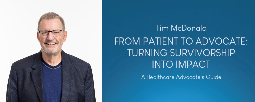 Patient advocate Tim McDonald next to the cover of his book From Patient to Advocate: Turning Survivorship into Impact, a healthcare advocate's guide
